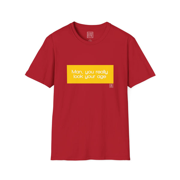 Adult You Look Your Age Tee