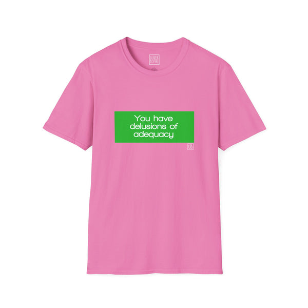 Adult You Have Delusions Tee