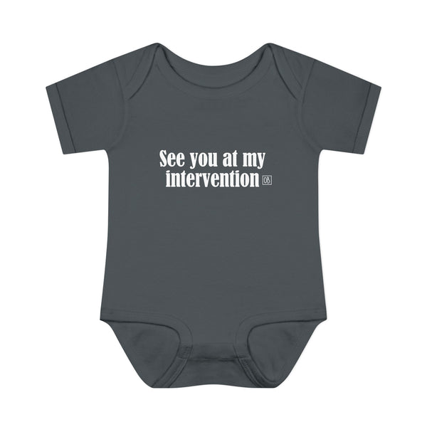 Infant See You At My Intervention Onesie