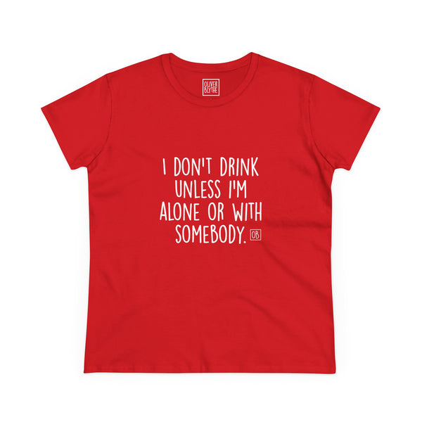 Women's I Don't Drink Tee