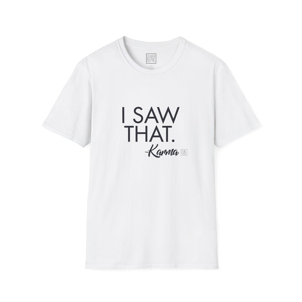 Adult I Saw That - Karma Tee
