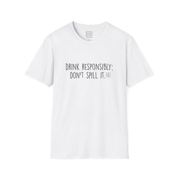 Adult Drink Responsibly Tee