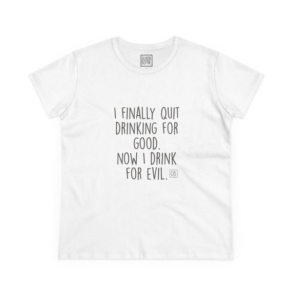 Women's Quit Drinking For Good Tee