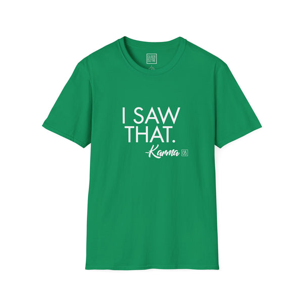 Adult I Saw That - Karma Tee