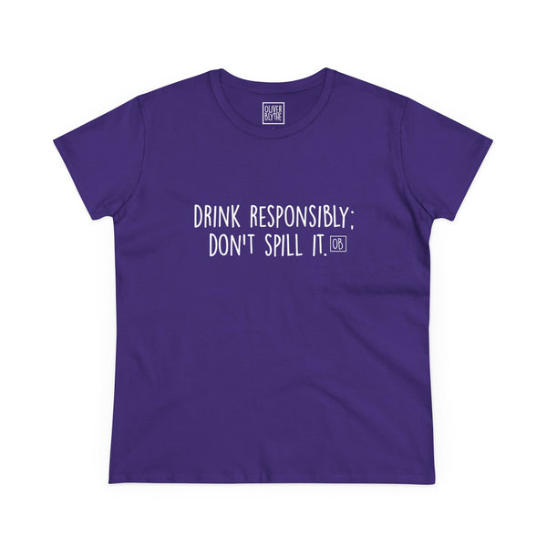 Women's Drink Responsibly Tee