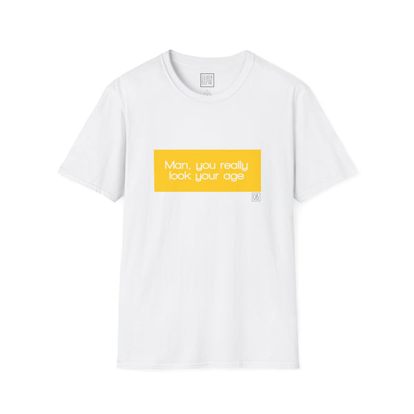Adult You Look Your Age Tee