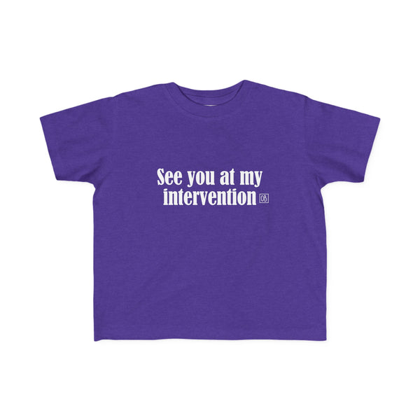 Toddler See You At My Intervention Tee