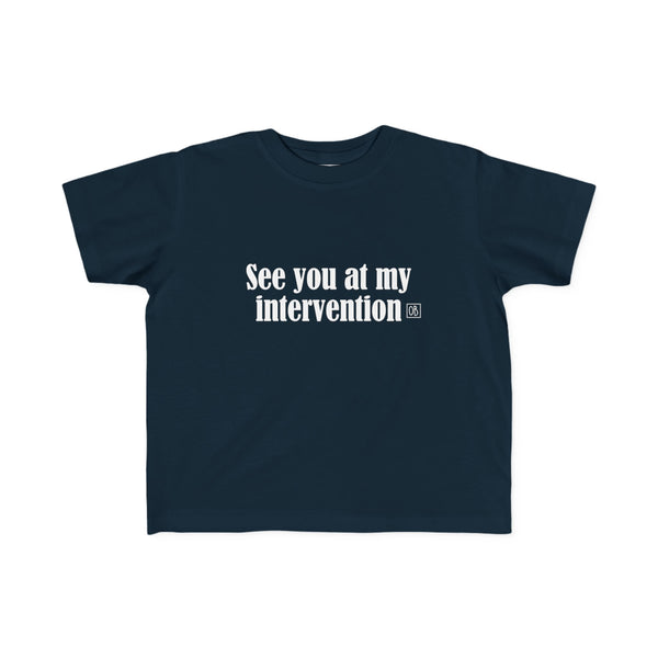 Toddler See You At My Intervention Tee