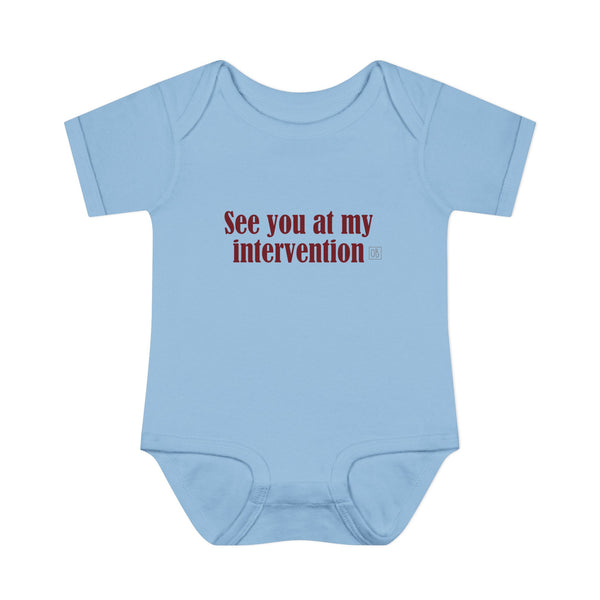 Infant See You At My Intervention Onesie