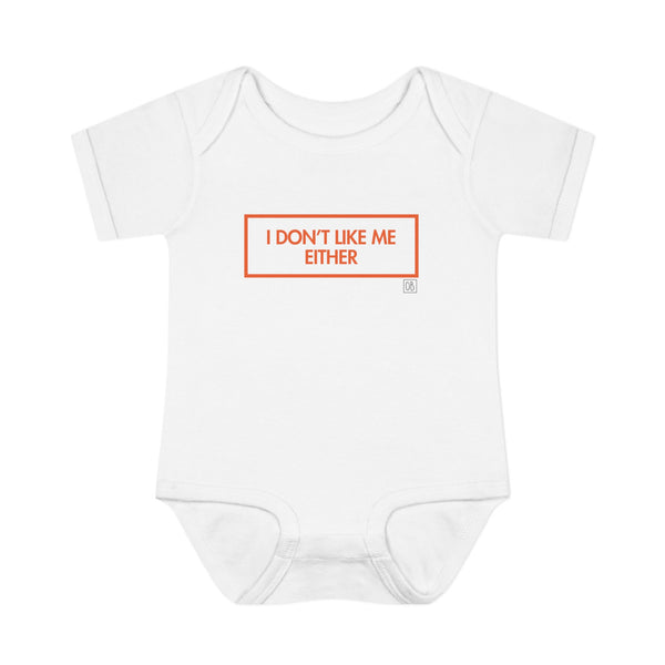 Infant I Don't Like Me Either Onesie