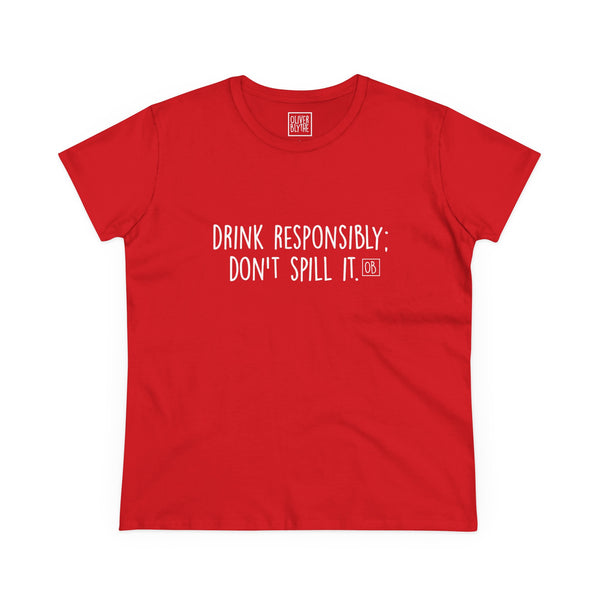 Women's Drink Responsibly Tee