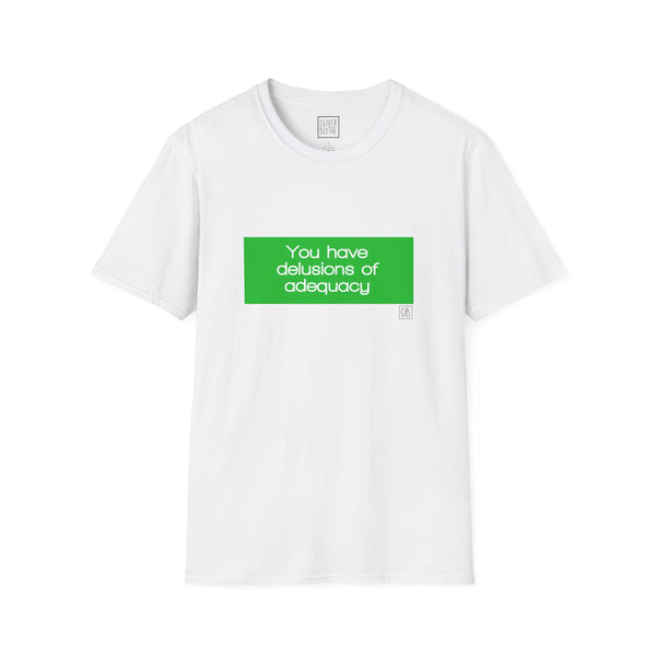 Adult You Have Delusions Tee