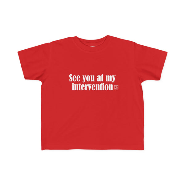 Toddler See You At My Intervention Tee