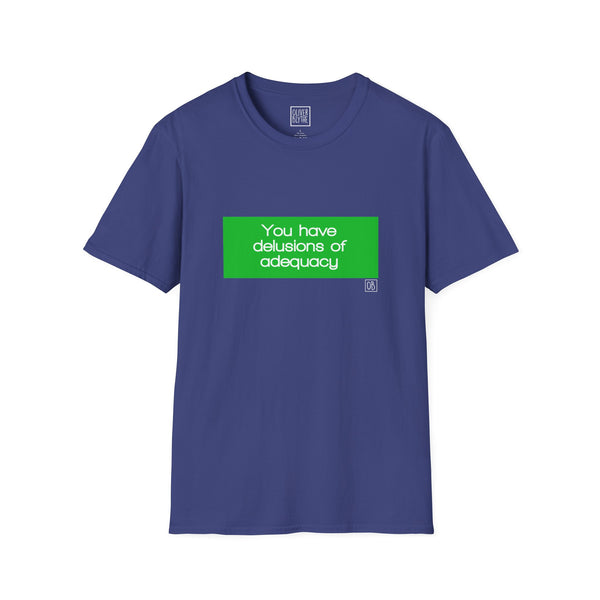 Adult You Have Delusions Tee