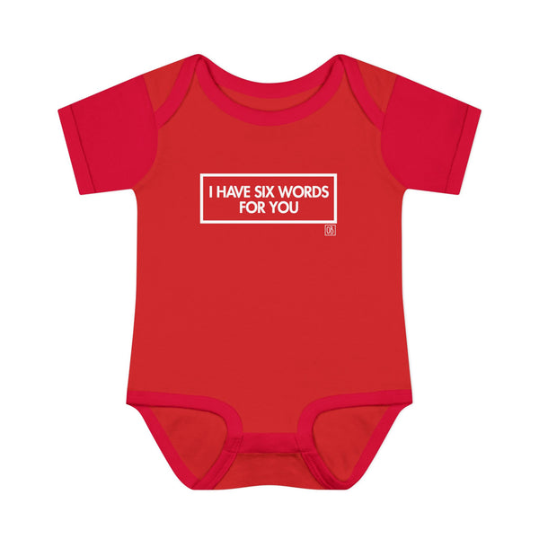 Infant I Have Six Words For You Onesie