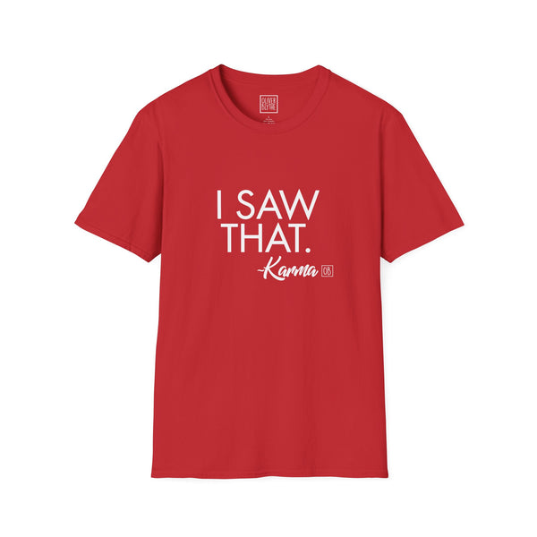Adult I Saw That - Karma Tee