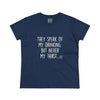 Women's They Speak of My Drinking Tee