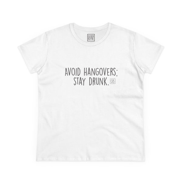 Women's Avoid Hangovers Tee