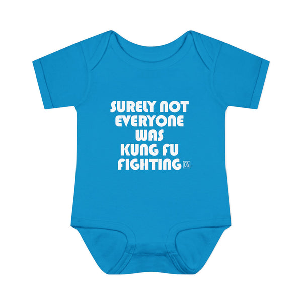 Infant Surely Not Everyone Was Kung Fu Fighting Onesie