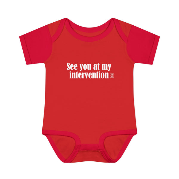 Infant See You At My Intervention Onesie