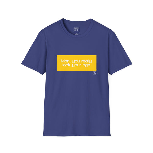 Adult You Look Your Age Tee