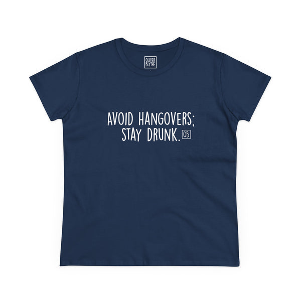 Women's Avoid Hangovers Tee