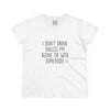 Women's I Don't Drink Tee
