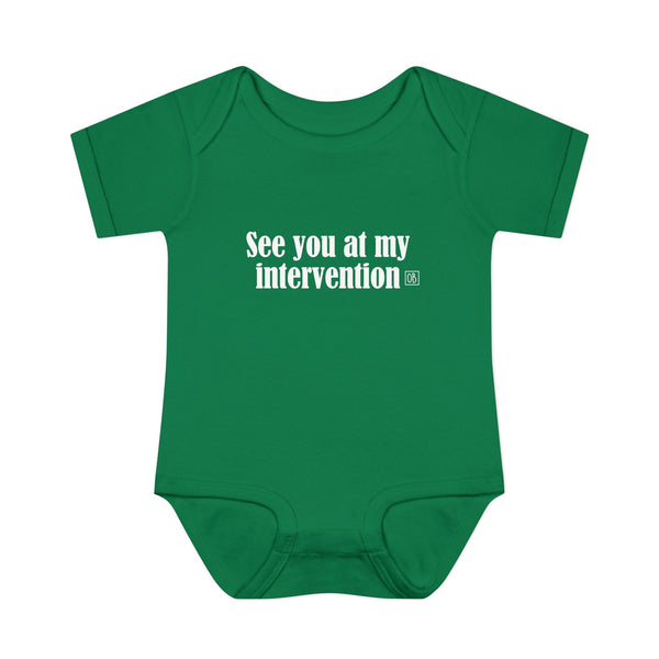 Infant See You At My Intervention Onesie