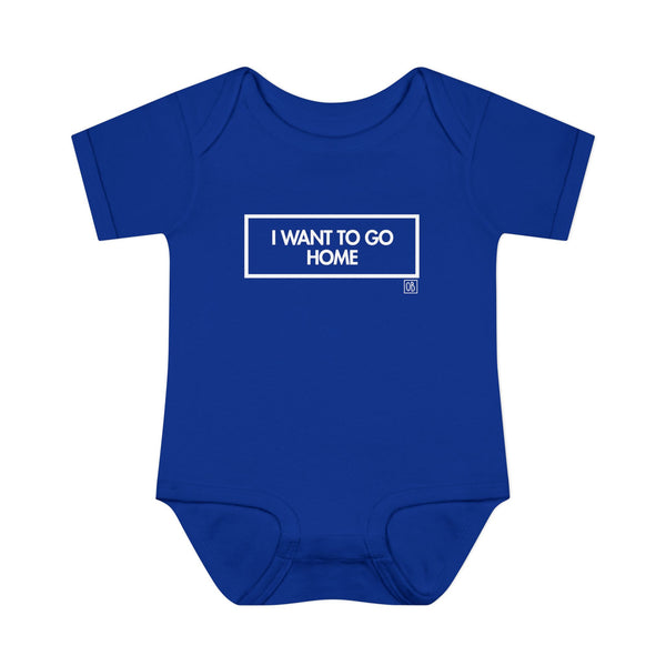 Infant I Want To Go Home Onesie