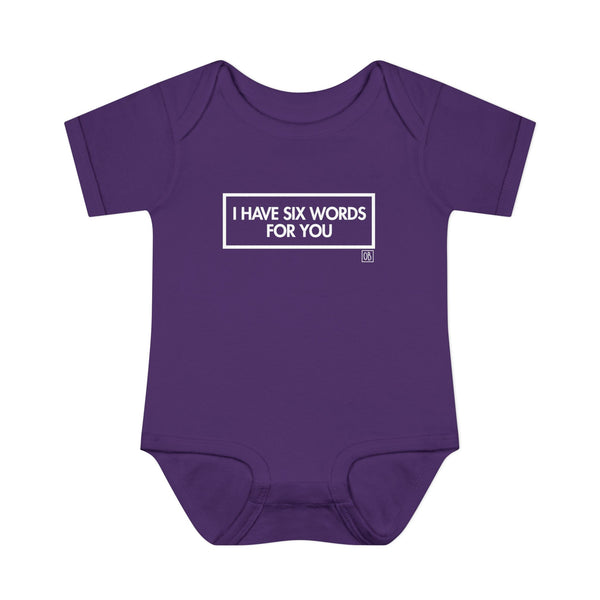 Infant I Have Six Words For You Onesie