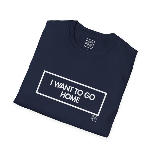 Adult I Want To Go Home Tee