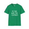 Adult My Bad. Were You Sleeping? Tee