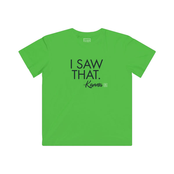 Kids I Saw That - Karma Tee