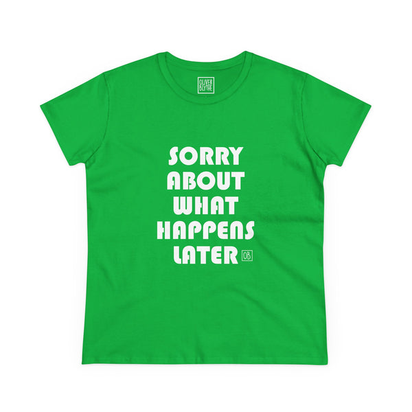 Women's Sorry About Later Tee