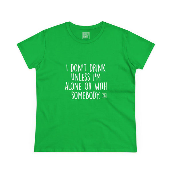 Women's I Don't Drink Tee