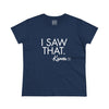 Women's I Saw That - Karma Tee
