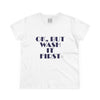 Women's Ok, But Wash It First Tee