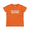 Women's See You At My Intervention Tee