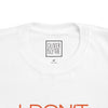 Toddler I Don't Like Me Either Tee