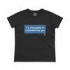 Women's It Is Impossible Tee