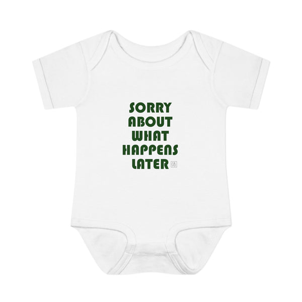Infant Sorry About What Happens Later Onesie
