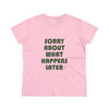 Women's Sorry About Later Tee