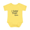 Infant I Saw That - Karma Onesie