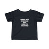 Infant Surely Not Everyone Was Kung Fu Fighting Tee