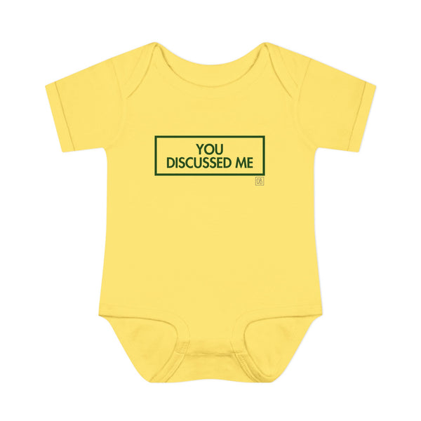 Infant You Discussed Me Onesie