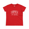 Women's Surprise I'm Drunk Tee