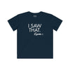 Kids I Saw That - Karma Tee