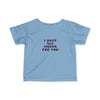 Infant I have Six Words For You Tee