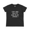 Women's I Don't Drink Tee