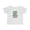 Infant Sorry About What Happens Later Tee